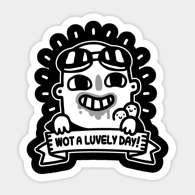 Wot a luvely day! Sticker by demonigote